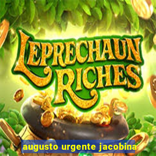 augusto urgente jacobina